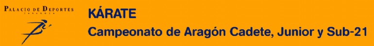 Campeonato de Aragón Cadete, Junior y Sub-21 de Kárate