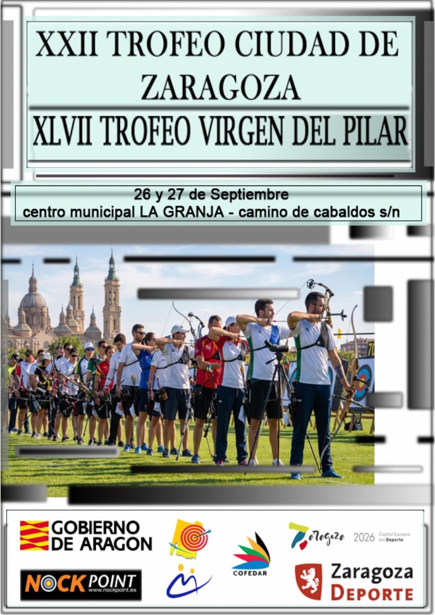XXII Trofeo «Ciudad de Zaragoza» de Tiro con Arco XXII Trofeo «Ciudad de Zaragoza» de Tiro con Arco
