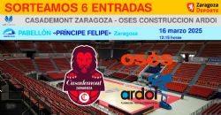 Sorteo de entradas para ver el Casademont Zaragoza - Osés Construcción Ardoi [16 marzo 2025]