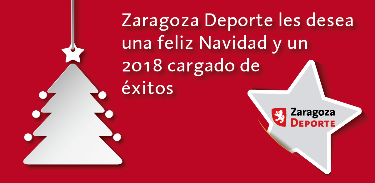 Zaragoza Deporte les desea Feliz Navidad y Prspero 2018